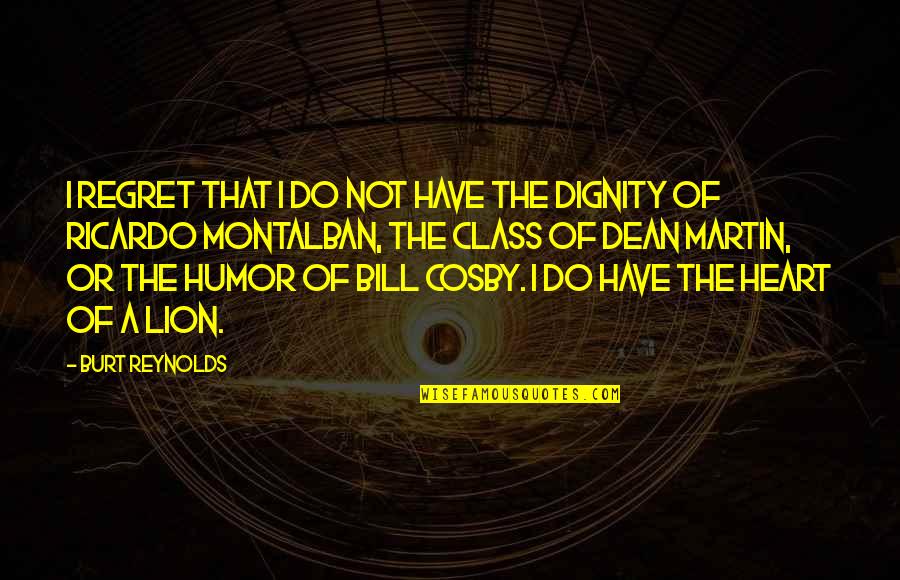 Shillaly Stick Quotes By Burt Reynolds: I regret that I do not have the Shillaly Stick Quotes By Burt Reynolds: I regret that I do not have the