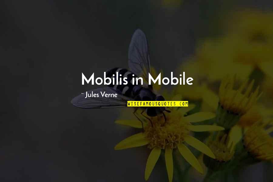Shiller's Quotes By Jules Verne: Mobilis in Mobile