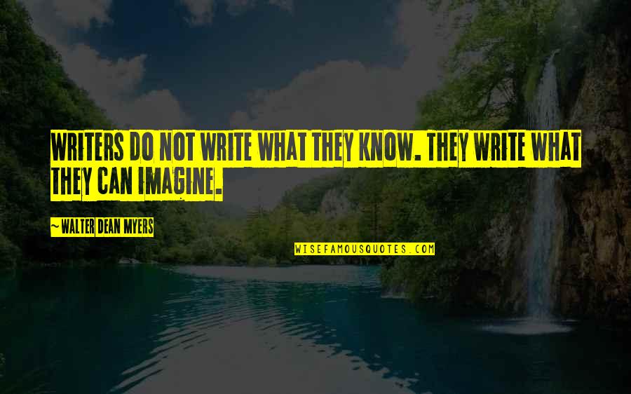Shillin Quotes By Walter Dean Myers: Writers do not write what they know. They Shillin Quotes By Walter Dean Myers: Writers do not write what they know. They