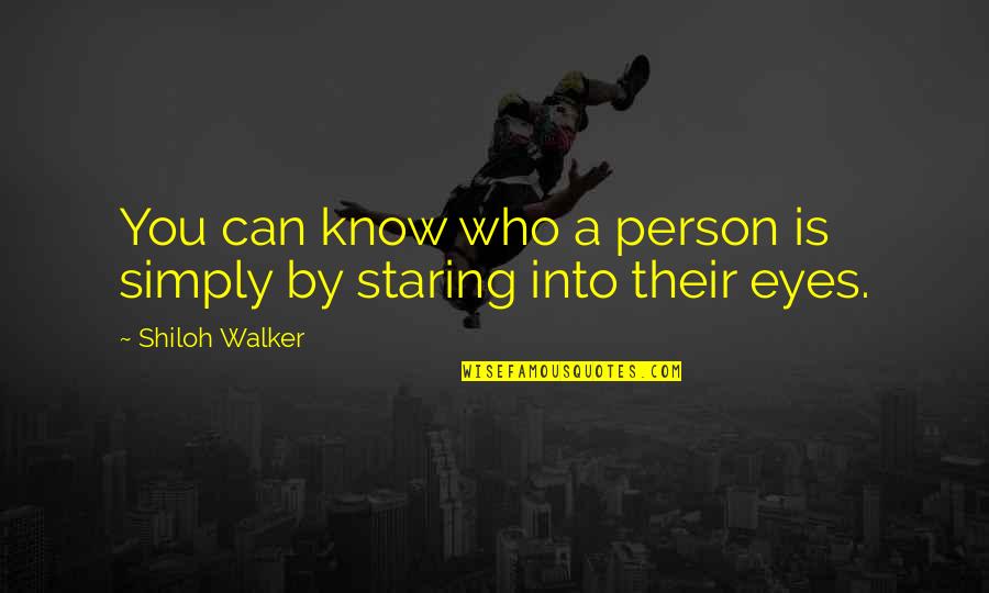 Shiloh Quotes By Shiloh Walker: You can know who a person is simply Shiloh Quotes By Shiloh Walker: You can know who a person is simply