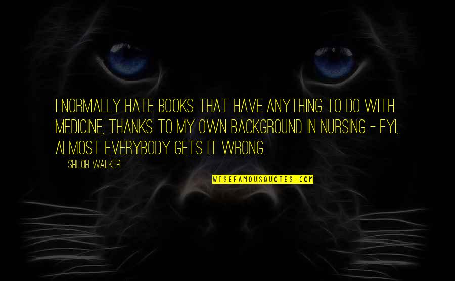 Shiloh Quotes By Shiloh Walker: I normally hate books that have anything to