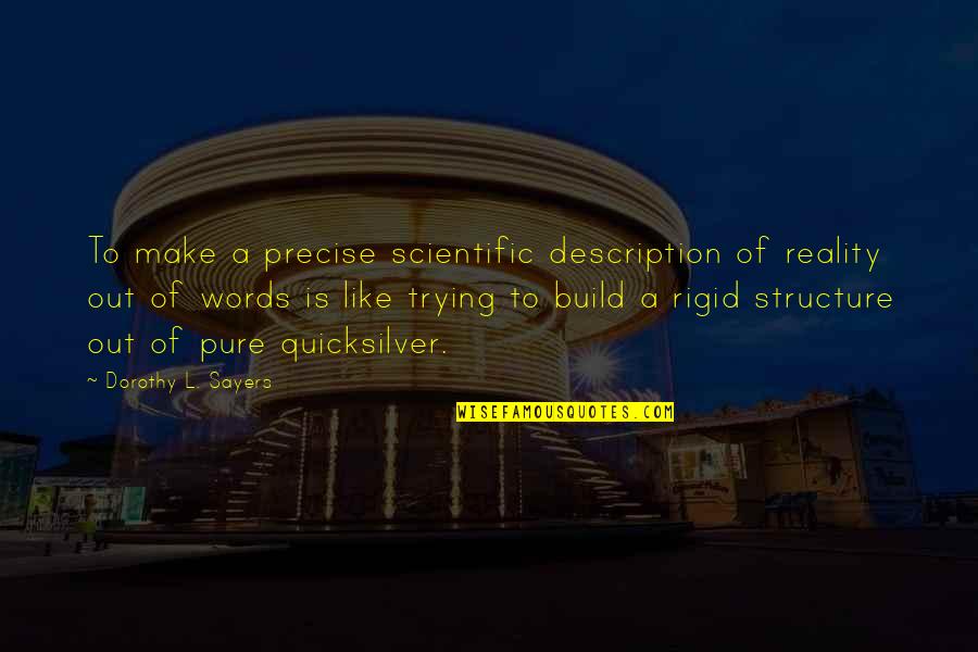 Shilts Jazz Quotes By Dorothy L. Sayers: To make a precise scientific description of reality Shilts Jazz Quotes By Dorothy L. Sayers: To make a precise scientific description of reality