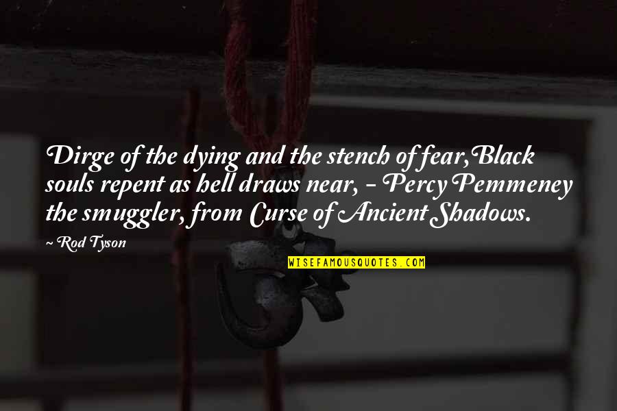 Shimaki Ako Quotes By Rod Tyson: Dirge of the dying and the stench of