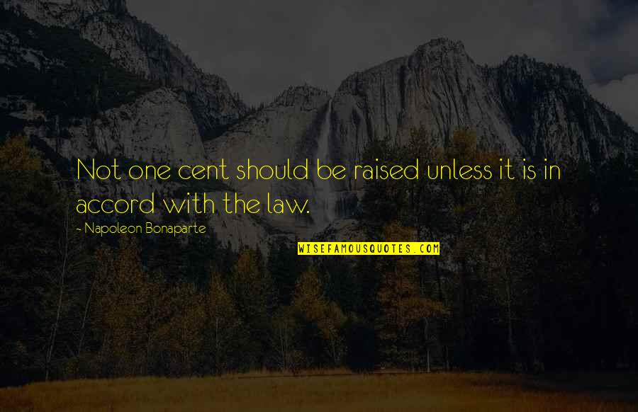 Shimansky Rings Quotes By Napoleon Bonaparte: Not one cent should be raised unless it