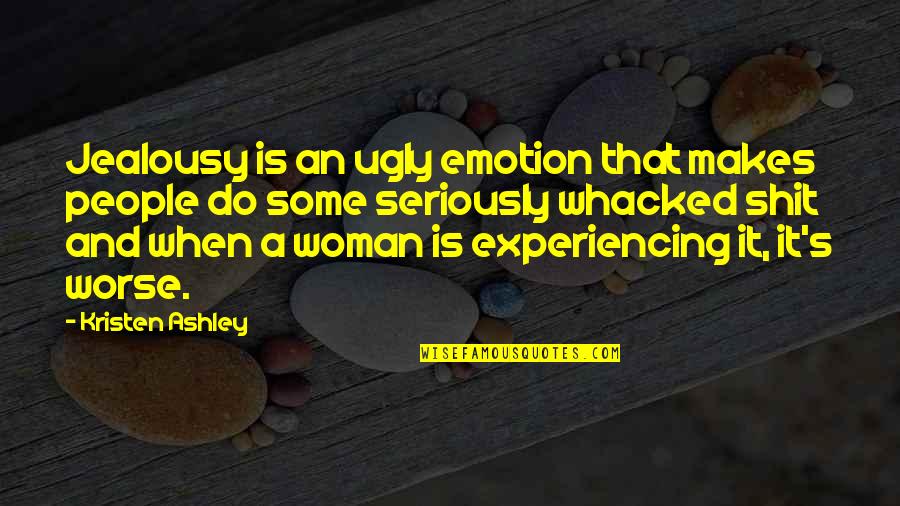 Shimataro Quotes By Kristen Ashley: Jealousy is an ugly emotion that makes people