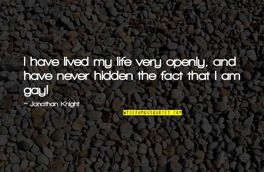 Shimazaki Fly Floatant Quotes By Jonathan Knight: I have lived my life very openly, and