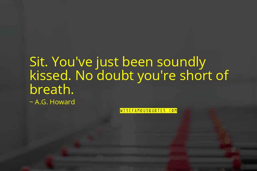 Shimbun News Quotes By A.G. Howard: Sit. You've just been soundly kissed. No doubt