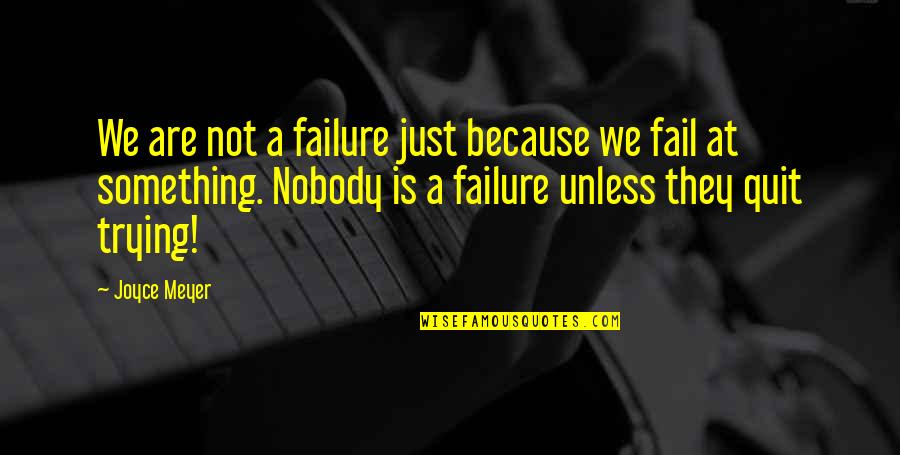 Shimeji Quotes By Joyce Meyer: We are not a failure just because we