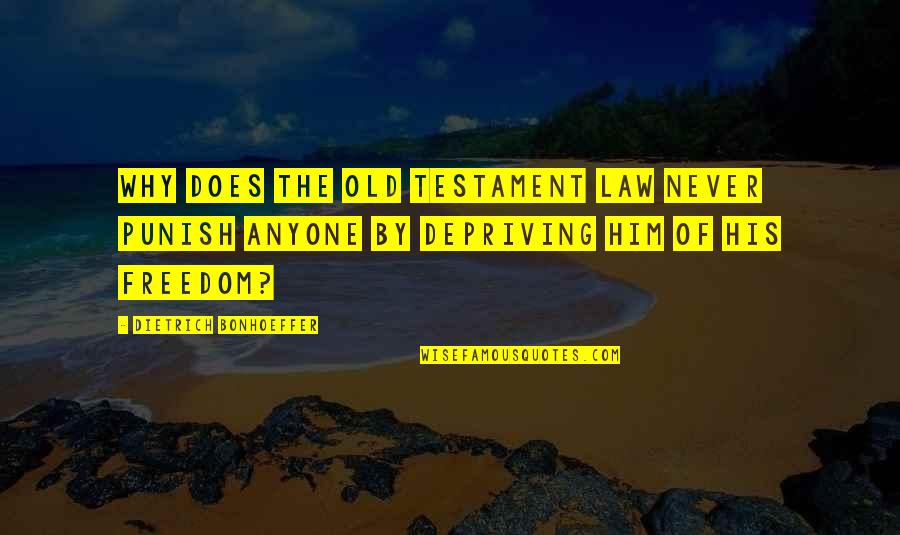 Shimiay Quotes By Dietrich Bonhoeffer: Why does the Old Testament law never punish Shimiay Quotes By Dietrich Bonhoeffer: Why does the Old Testament law never punish