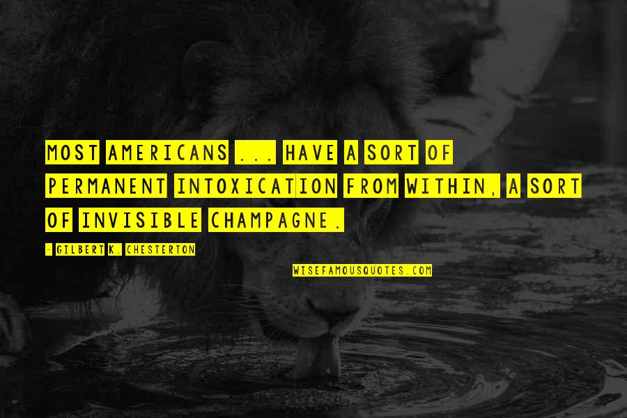 Shimkin Murder Quotes By Gilbert K. Chesterton: Most Americans ... have a sort of permanent Shimkin Murder Quotes By Gilbert K. Chesterton: Most Americans ... have a sort of permanent