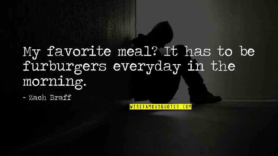Shimmer Love Quotes By Zach Braff: My favorite meal? It has to be furburgers