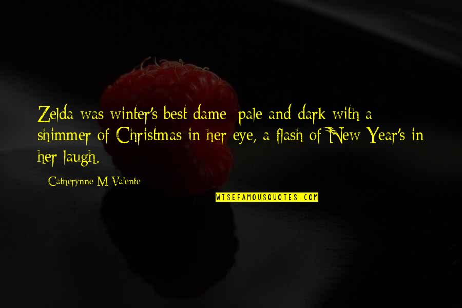 Shimmer Quotes By Catherynne M Valente: Zelda was winter's best dame: pale and dark Shimmer Quotes By Catherynne M Valente: Zelda was winter's best dame: pale and dark