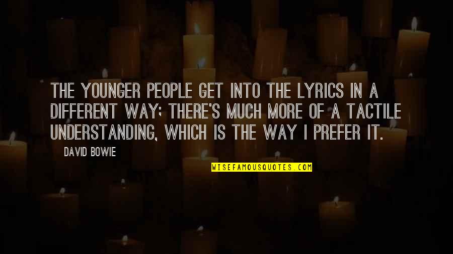 Shimmering Lights Quotes By David Bowie: The younger people get into the lyrics in