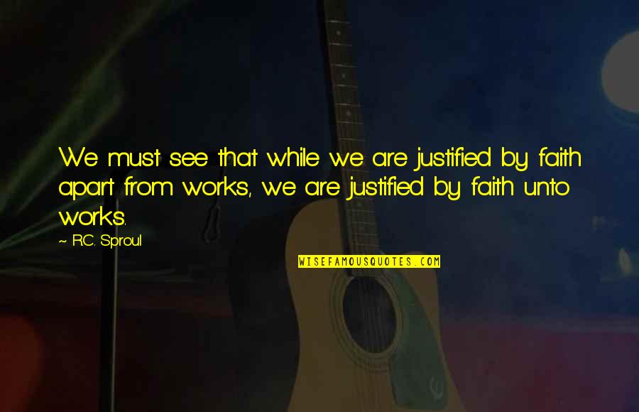 Shimmery Imitation Quotes By R.C. Sproul: We must see that while we are justified Shimmery Imitation Quotes By R.C. Sproul: We must see that while we are justified