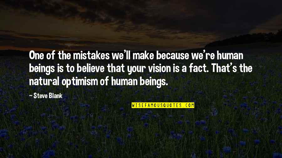 Shimmery Imitation Quotes By Steve Blank: One of the mistakes we'll make because we're