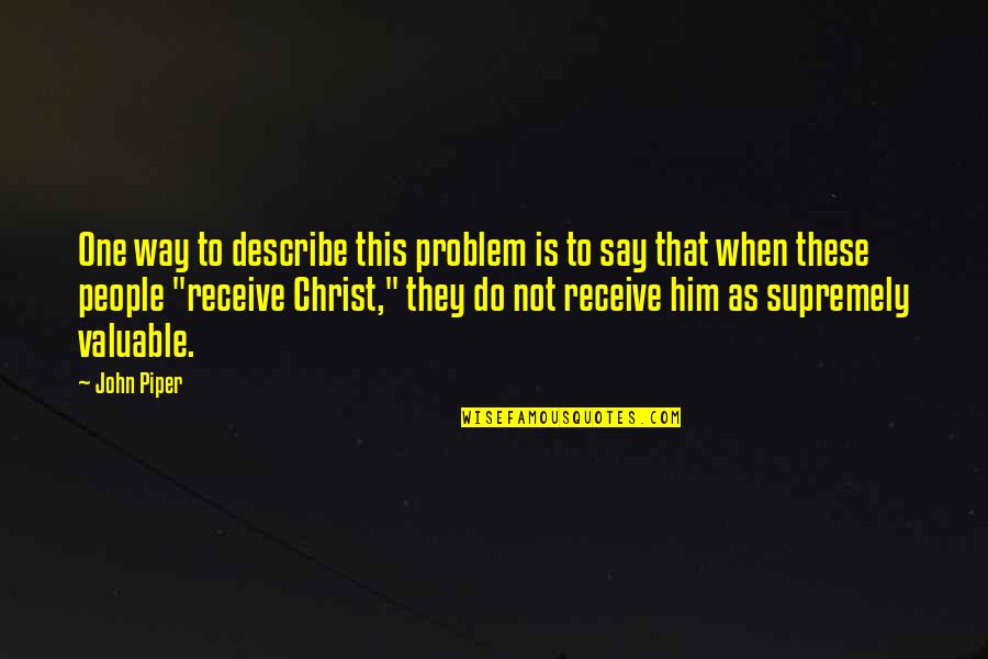 Shimomura Video Quotes By John Piper: One way to describe this problem is to Shimomura Video Quotes By John Piper: One way to describe this problem is to