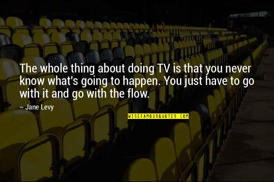 Shimotsuki Shun Quotes By Jane Levy: The whole thing about doing TV is that Shimotsuki Shun Quotes By Jane Levy: The whole thing about doing TV is that
