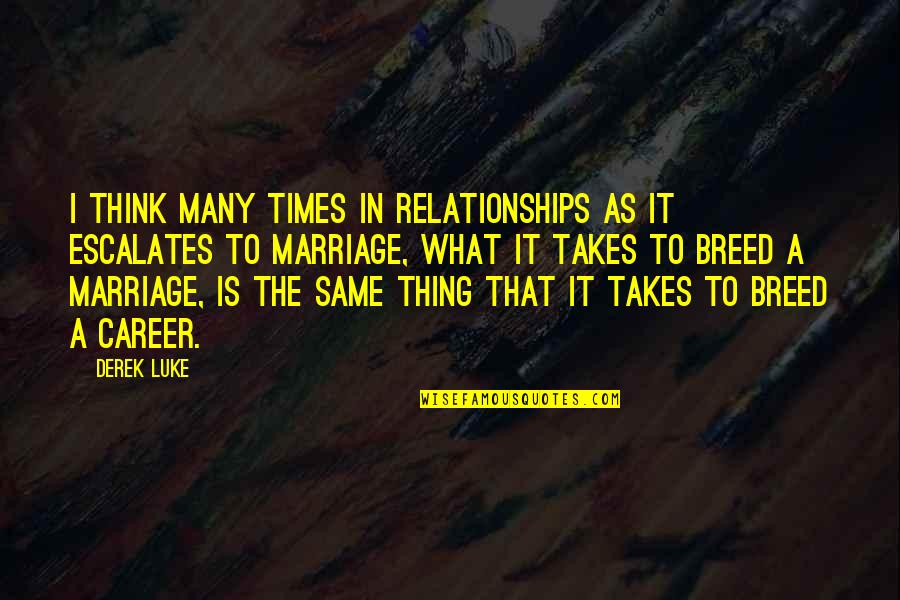 Shimpei Suzuki Quotes By Derek Luke: I think many times in relationships as it Shimpei Suzuki Quotes By Derek Luke: I think many times in relationships as it
