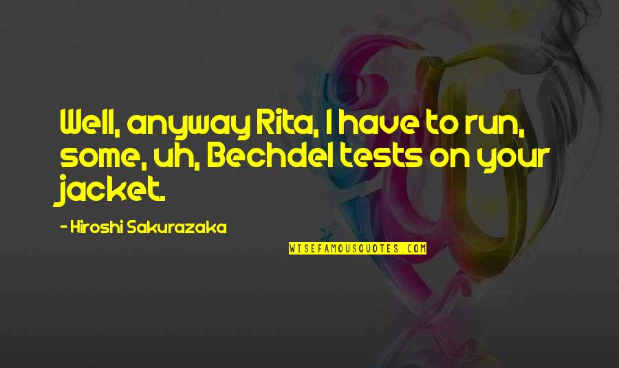 Shin Oni Quotes By Hiroshi Sakurazaka: Well, anyway Rita, I have to run, some,