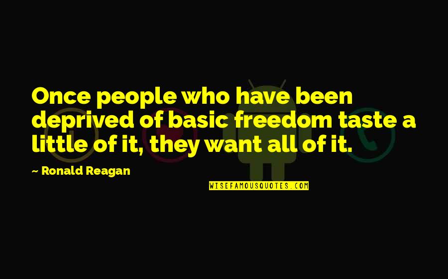 Shinall Bag Quotes By Ronald Reagan: Once people who have been deprived of basic Shinall Bag Quotes By Ronald Reagan: Once people who have been deprived of basic