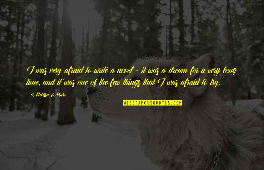 Shinbone Arizona Quotes By Melissa Marr: I was very afraid to write a novel