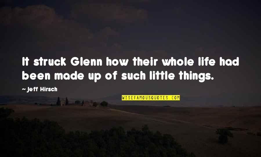 Shindigz Banners Quotes By Jeff Hirsch: It struck Glenn how their whole life had