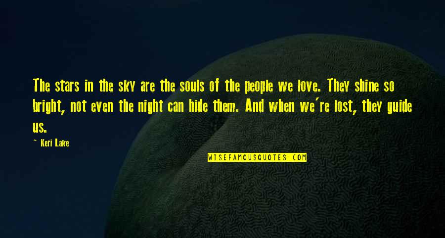 Shine And Bright Quotes By Keri Lake: The stars in the sky are the souls Shine And Bright Quotes By Keri Lake: The stars in the sky are the souls