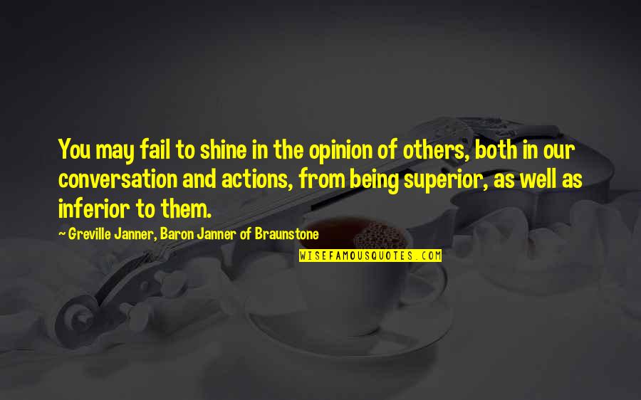 Shine For Others Quotes By Greville Janner, Baron Janner Of Braunstone: You may fail to shine in the opinion