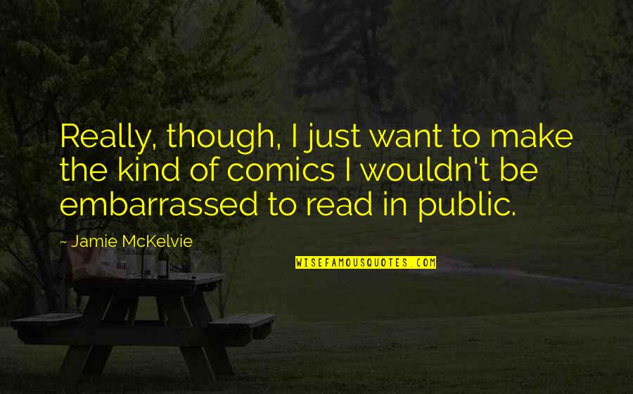 Shine Forehead Quotes By Jamie McKelvie: Really, though, I just want to make the