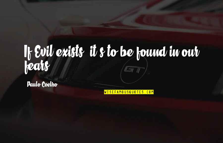 Shine Like Star Quotes By Paulo Coelho: If Evil exists, it's to be found in