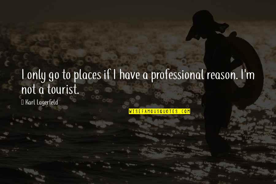 Shinee 2min Quotes By Karl Lagerfeld: I only go to places if I have