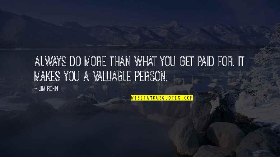 Shingzie Howards Birthplace Quotes By Jim Rohn: Always do more than what you get paid
