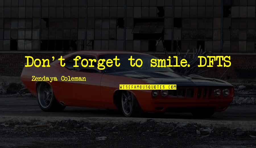 Shiniest Lip Quotes By Zendaya Coleman: Don't forget to smile. DFTS Shiniest Lip Quotes By Zendaya Coleman: Don't forget to smile. DFTS