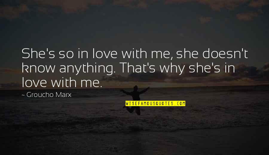 Shinigami Bleach Quotes By Groucho Marx: She's so in love with me, she doesn't Shinigami Bleach Quotes By Groucho Marx: She's so in love with me, she doesn't
