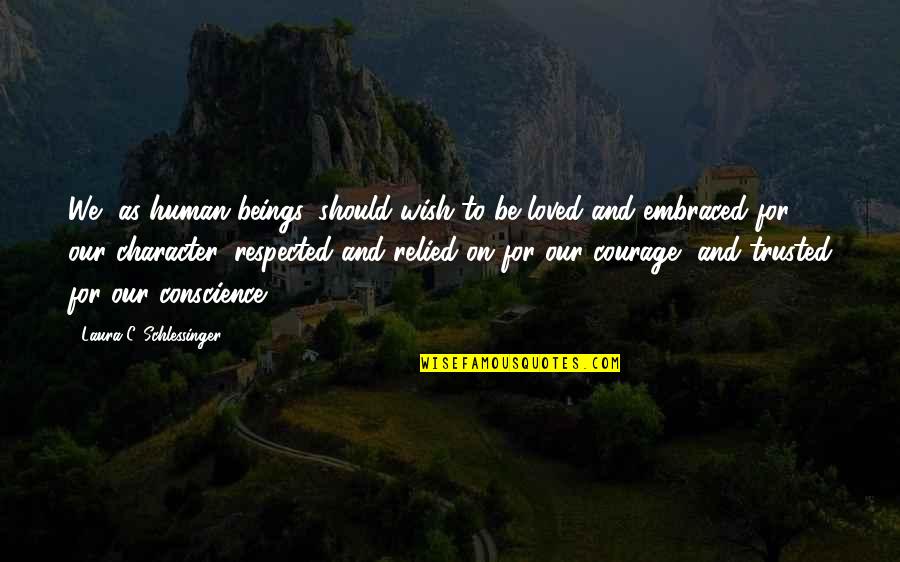 Shinigami Bleach Quotes By Laura C. Schlessinger: We, as human beings, should wish to be