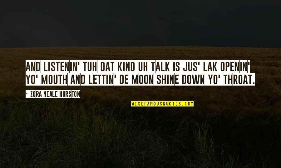 Shininess Due Quotes By Zora Neale Hurston: And listenin' tuh dat kind uh talk is