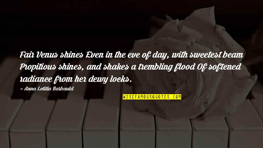 Shining Day Quotes By Anna Letitia Barbauld: Fair Venus shines Even in the eve of