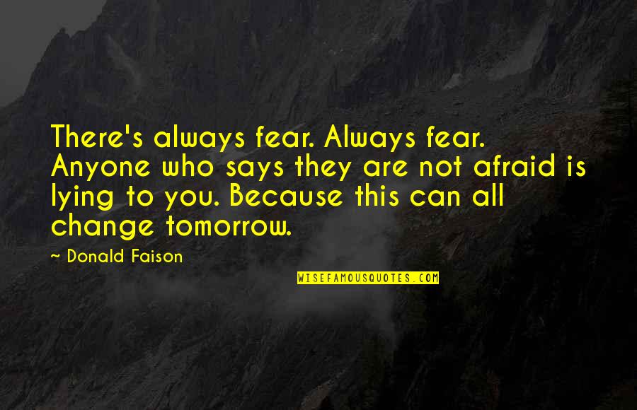 Shining Personality Quotes By Donald Faison: There's always fear. Always fear. Anyone who says