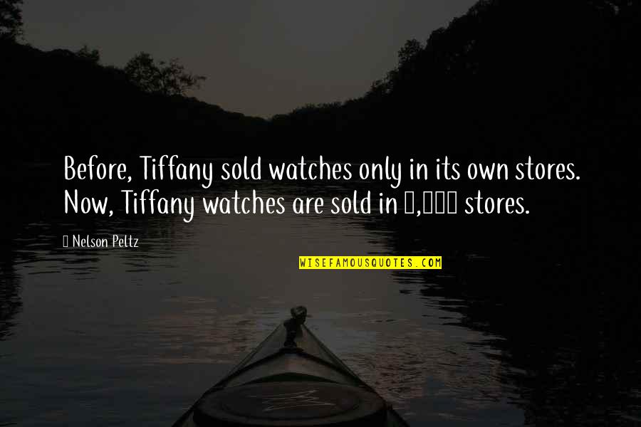 Shinji Kido Quotes By Nelson Peltz: Before, Tiffany sold watches only in its own