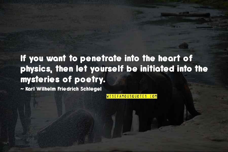 Shinkai Shoujo Quotes By Karl Wilhelm Friedrich Schlegel: If you want to penetrate into the heart Shinkai Shoujo Quotes By Karl Wilhelm Friedrich Schlegel: If you want to penetrate into the heart