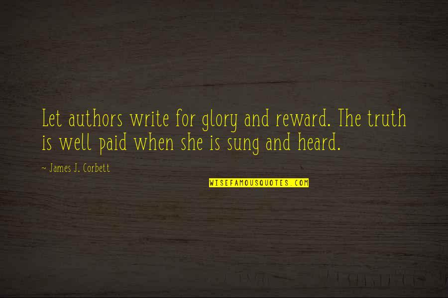 Shinkuro Irregular Quotes By James J. Corbett: Let authors write for glory and reward. The Shinkuro Irregular Quotes By James J. Corbett: Let authors write for glory and reward. The