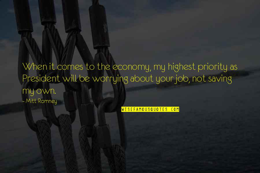 Shinobu Quotes By Mitt Romney: When it comes to the economy, my highest