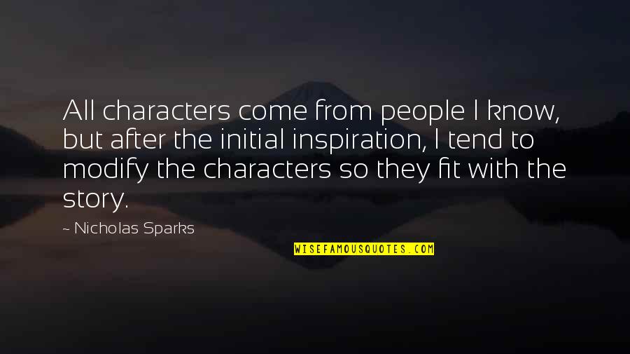 Shinri Wow Quotes By Nicholas Sparks: All characters come from people I know, but