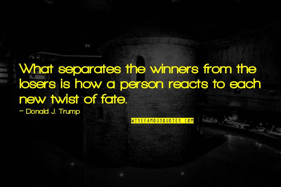 Shinto Peace Quotes By Donald J. Trump: What separates the winners from the losers is