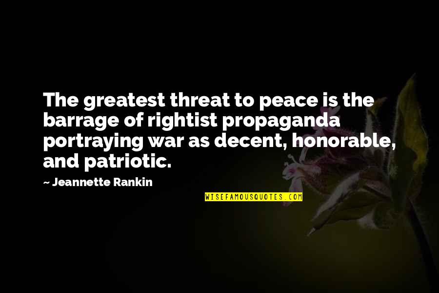 Shinwell From Elementary Quotes By Jeannette Rankin: The greatest threat to peace is the barrage
