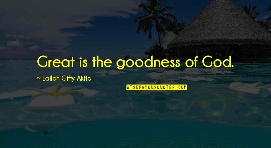 Shiny Good Morning Quotes By Lailah Gifty Akita: Great is the goodness of God.