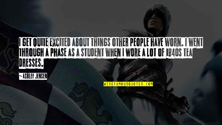 Shiny Guys Quotes By Ashley Jensen: I get quite excited about things other people Shiny Guys Quotes By Ashley Jensen: I get quite excited about things other people