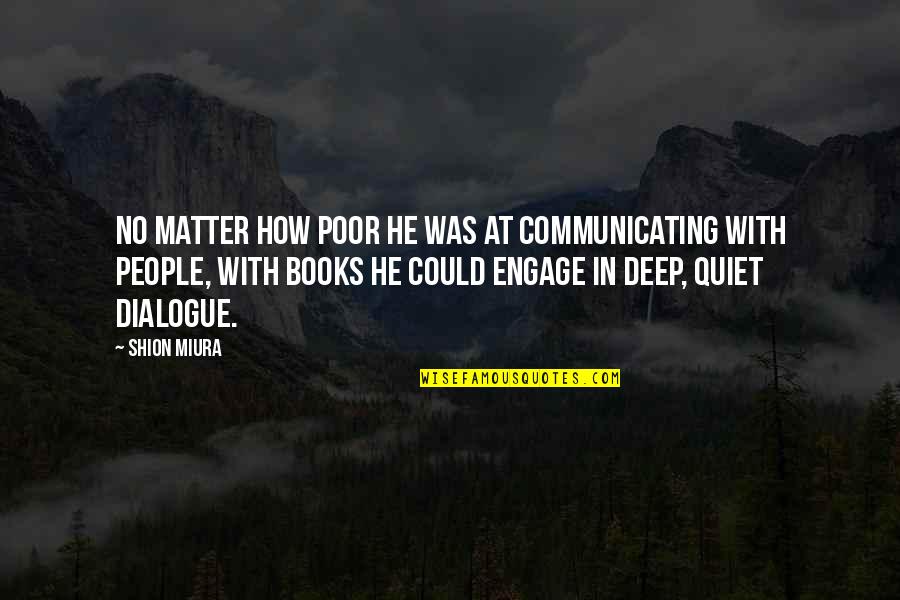 Shion Quotes By Shion Miura: No matter how poor he was at communicating Shion Quotes By Shion Miura: No matter how poor he was at communicating