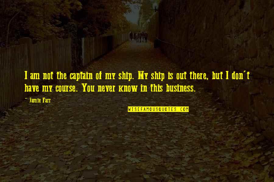 Ship And Captain Quotes By Jamie Farr: I am not the captain of my ship.