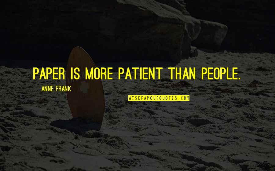 Ship Breaker Characters Quotes By Anne Frank: Paper is more patient than people. Ship Breaker Characters Quotes By Anne Frank: Paper is more patient than people.